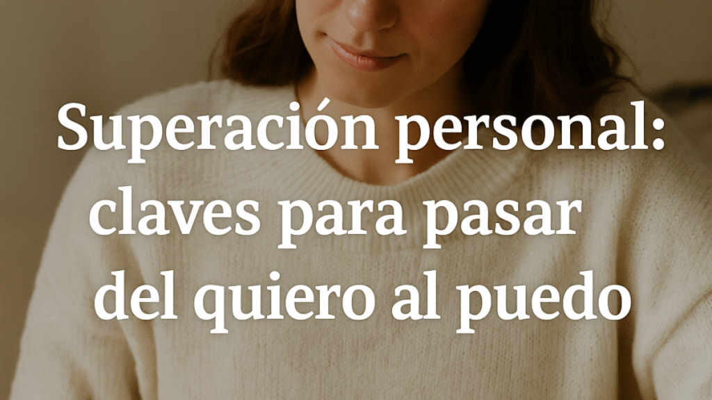mujer escribiendo en un cuaderno y por encima cartel de claves para pasar del quiero al puedo